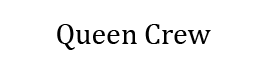 Queen Crew